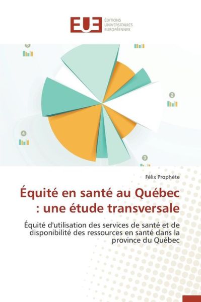 Cover for Prophete Felix · Equite en Sante Au Quebec: Une Etude Transversale (Paperback Book) (2018)