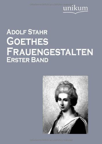 Cover for Adolf Stahr · Goethes Frauengestalten (Paperback Book) [German edition] (2012)