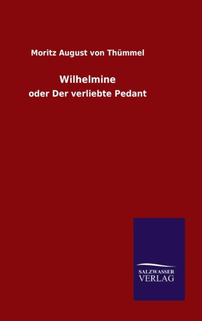 Cover for Moritz August von Thümmel · Wilhelmine (Hardcover Book) (2015)