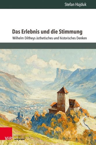 Stefan Hajduk · Das Erlebnis und die Stimmung: Wilhelm Diltheys asthetisches und historisches Denken (Pocketbok) (2021)