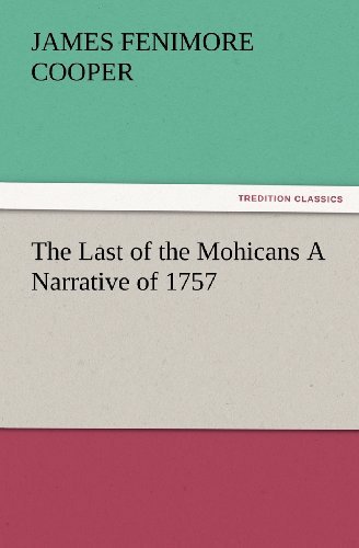 Cover for James Fenimore Cooper · The Last of the Mohicans a Narrative of 1757 (Tredition Classics) (Taschenbuch) (2012)