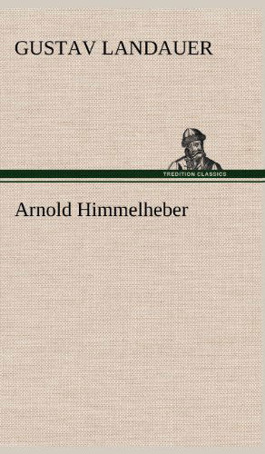 Cover for Gustav Landauer · Arnold Himmelheber (Hardcover bog) [German edition] (2012)