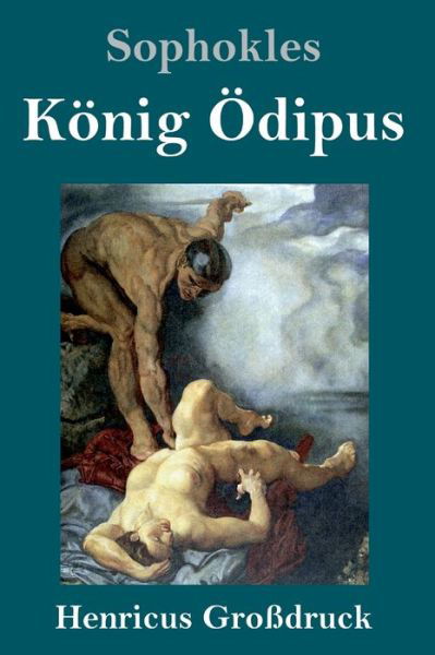 Cover for Sophokles · Koenig OEdipus (Grossdruck) (Hardcover Book) (2019)