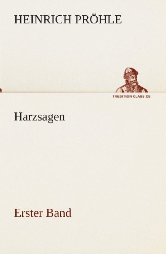Cover for Heinrich Pröhle · Harzsagen: Erster Band (Tredition Classics) (German Edition) (Pocketbok) [German edition] (2013)