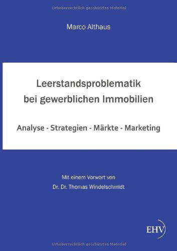 Cover for Dr. Marco Althaus · Leerstandsproblematik Bei Gewerblichen Immobilien: Analyse - Strategien - Märkte - Marketing (Paperback Book) [German edition] (2013)