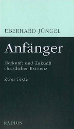 Cover for Eberhard Jüngel · Anfänger (Hardcover Book) (2003)