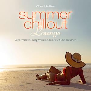 Summer Chillout Lounge - Oliver Scheffner - Audio Book - Neptun Media - 9783957665751 - June 14, 2024