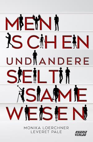 Menschen und andere seltsame Wesen - Monika Loerchner - Books - Hybrid Verlag - 9783967411751 - November 22, 2022
