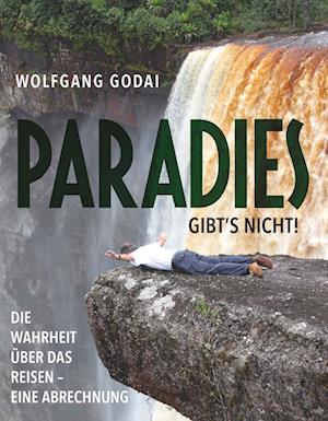 Cover for Wolfgang Godai · Paradies Gibts Nicht! (Buch) (2023)