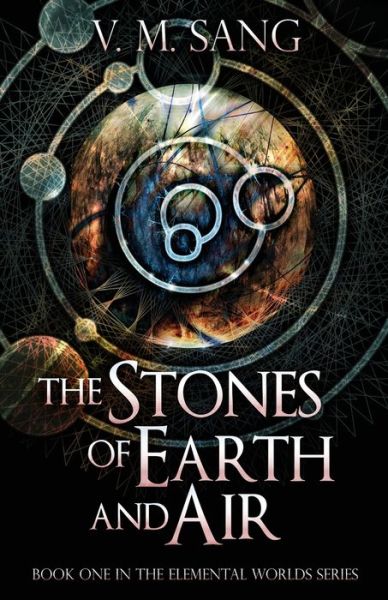 Cover for V M Sang · The Stones of Earth and Air (Taschenbuch) (2021)