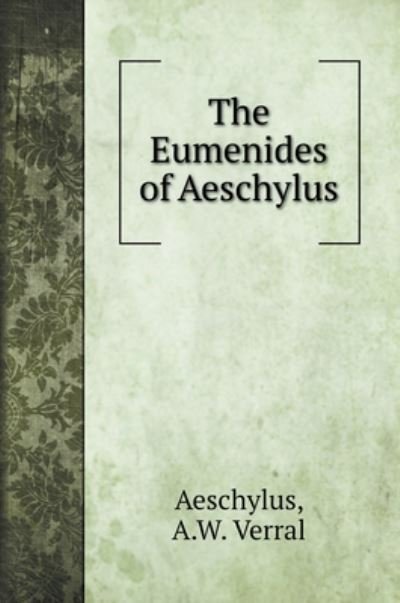 Cover for Aeschylus · The Eumenides of Aeschylus (Hardcover bog) (2020)