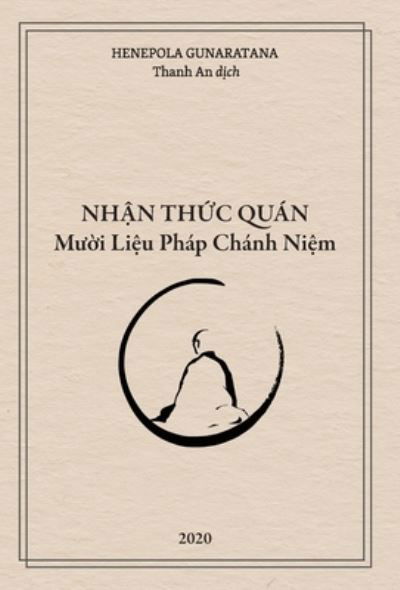 Nh&#7853; n Th&#7913; c Quan - M&#432; &#7901; i Li&#7879; u Phap Chanh Ni&#7879; m - Henepola Gunaratana - Kirjat - Huongtich Books - 9786043028751 - maanantai 14. joulukuuta 2020