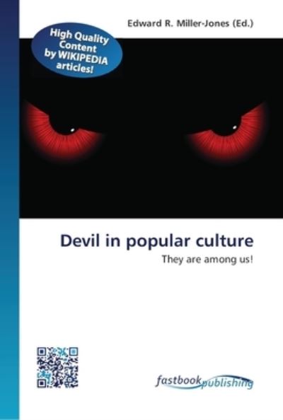 Devil in popular culture - Edward R Miller-Jones - Books - Fastbook Publishing - 9786130148751 - January 18, 2013