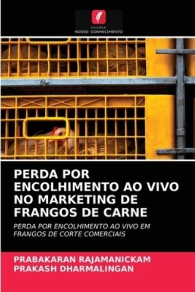 Cover for Prabakaran Rajamanickam · Perda Por Encolhimento Ao Vivo No Marketing de Frangos de Carne (Pocketbok) (2020)