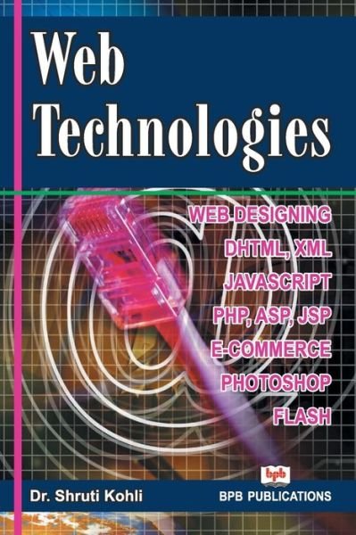Cover for Dr. Shruti Kohli · Web Technologies (Paperback Book) (2017)