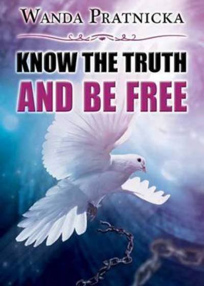 Cover for Wanda Pratnicka · Know the Truth &amp; Be Free (Taschenbuch) (2015)