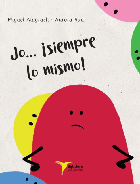 Jo... ¡siempre lo mismo! - Miguel Alayrach - Books - Batidora Ediciones - 9788412510751 - March 31, 2022