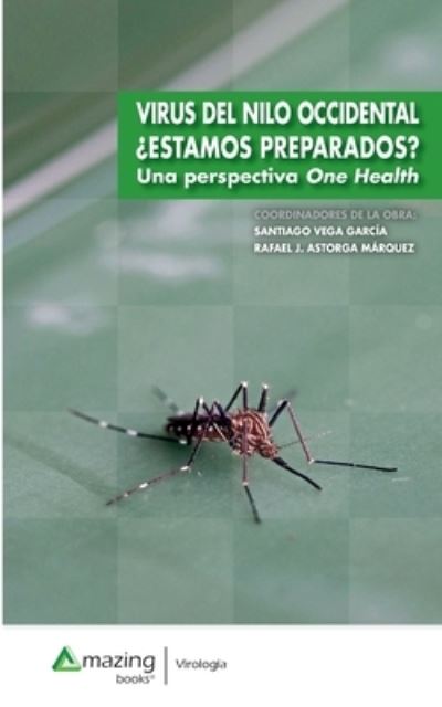 Cover for Santiago Vega García · Virus del Nilo Occidental ?Estamos Preparados? Una Perspectiva One Health (Pocketbok) (2021)