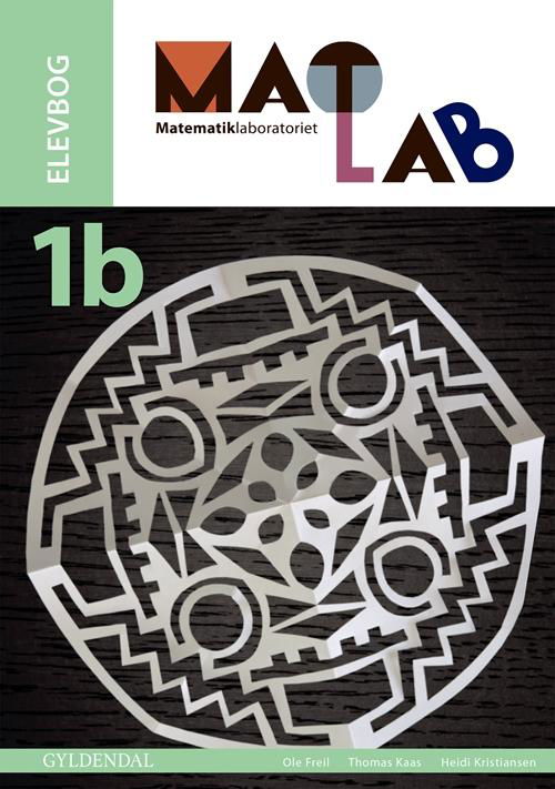Cover for Thomas Kaas; Ole Freil; Heidi Kristiansen · MATLAB. Indskoling: MATLAB 1b - Matematiklaboratoriet (Hæftet bog) [1. udgave] (2016)