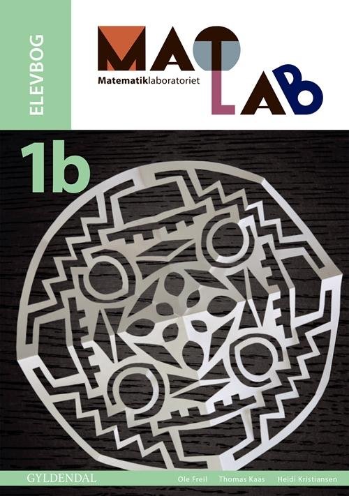 Cover for Thomas Kaas; Ole Freil; Heidi Kristiansen · MATLAB. Indskoling: MATLAB 1b - Matematiklaboratoriet (Sewn Spine Book) [1th edição] (2016)