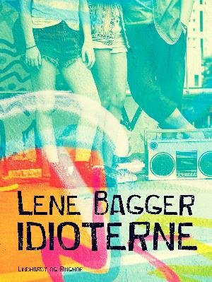 Cover for Lene Bagger · &quot;Lester, Lester!&quot;, &quot;Idioterne&quot;: Idioterne (Sewn Spine Book) [1st edition] (2018)