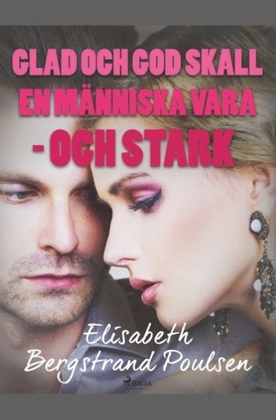 Cover for Elisabeth Bergstrand-Poulsen · Glad och god skall människan vara - och stark (Bog) (2019)