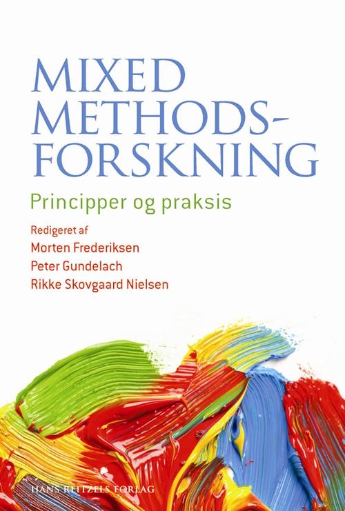 Samfundsvidenskabernes metoder: Mixed methods-forskning - Erik Albæk; Jeanette Østergaard; Peter Gundelach; Tine Tjørnhøj-Thomsen; Claes de Vreese; Kim Mannemar Sønderskov; Morten Frederiksen; Malene Charlotte Larsen; Stefan B. Andrade; Arjen van Dalen; Lasse Laustsen; Jakob Skjøtt-Larsen; Peter Thisted Dinesen; - Books - Hans Reitzels Forlag - 9788741258751 - August 1, 2014