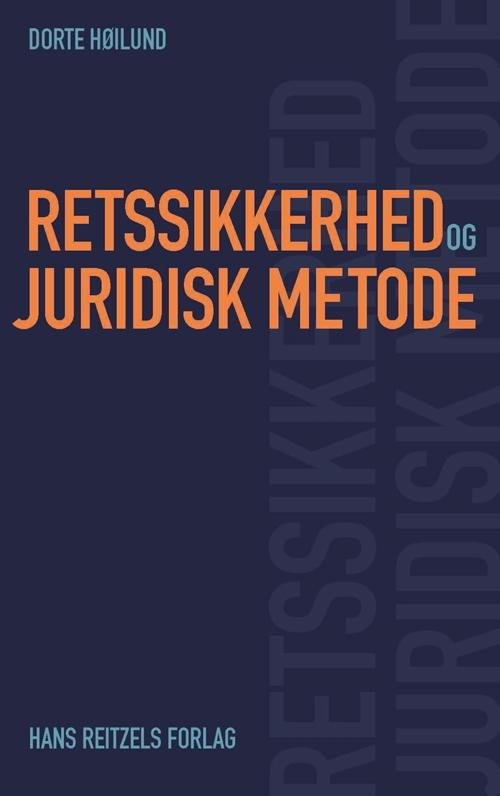 Cover for Dorte Høilund · Retssikkerhed og juridisk metode (Sewn Spine Book) [1st edition] (2015)