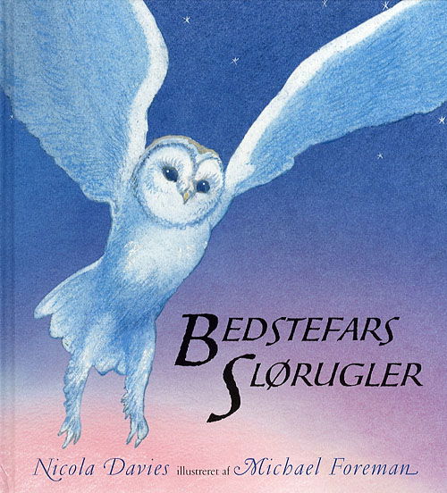 Cover for Nicola Davies · Bedstefars slørugler (Bound Book) [1st edition] (2007)