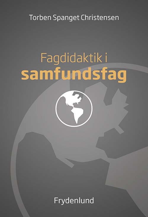 Cover for Torben Spanget Christensen (red.) · Fagdidaktik i samfundsfag (Sewn Spine Book) [1er édition] (2015)
