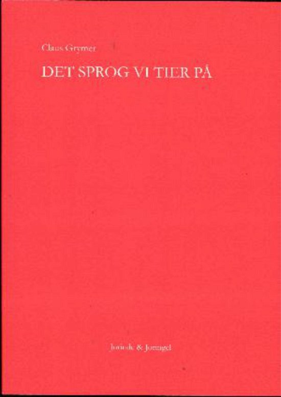 Cover for Claus Grymer · Det sprog vi tier på (Bok) [1:a utgåva] (2013)
