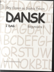 Dansk i dag - Gry Clausen og Sophia Frovin - Bøger - Aarhus Universitetsforlag - 9788779345751 - 10. august 2010