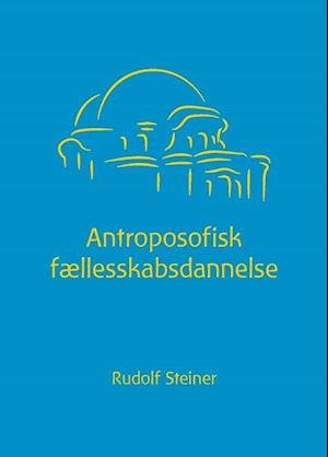 Cover for Rudolf Steiner · Antroposofisk Fællesskabsdannelse (Sewn Spine Book) [1º edição] (2022)