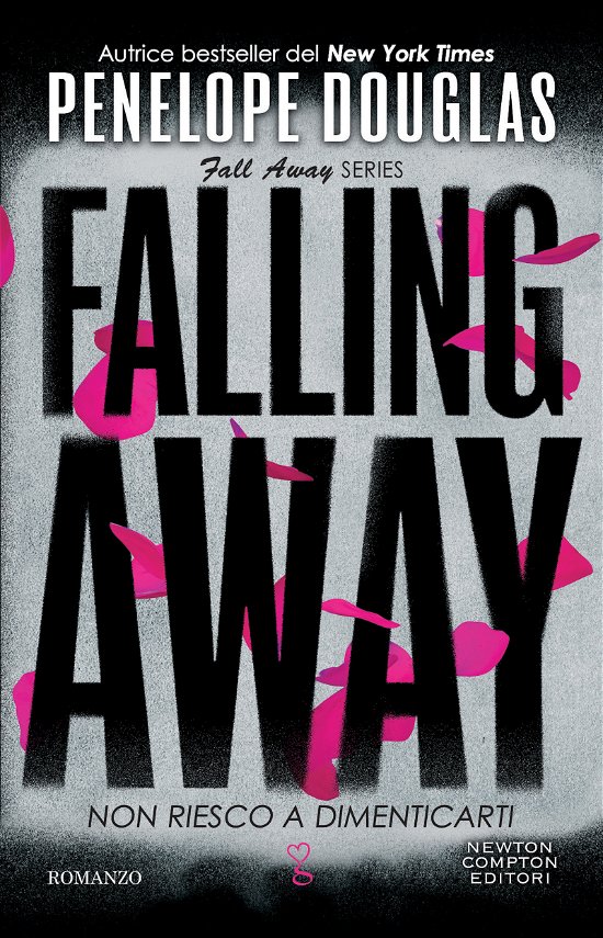 Cover for Penelope Douglas · Non Riesco A Dimenticarti. Falling Away. The Fall Away Series (Buch)
