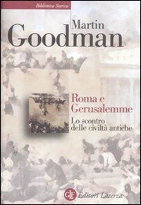 Roma E Gerusalemme. Lo Scontro Delle Civilta Antiche - Martin Goodman - Books -  - 9788842098751 - 