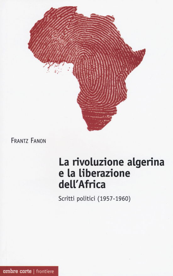 Cover for Frantz Fanon · La Rivoluzione Algerina E La Liberazione Dell'Africa. Scritti Politici (1957-1960) (Buch)