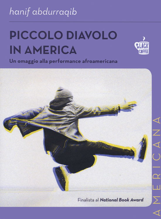 Piccolo Diavolo In America. Un Omaggio Alla Performance Afroamericana - Hanif Abdurraqib - Books -  - 9788894833751 - 