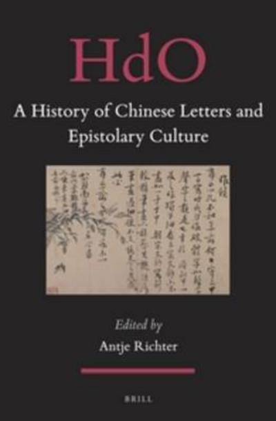 Cover for Antje Richter · A History of Chinese Letters and Epistolary Culture (Hardcover Book) (2015)