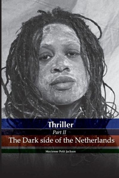 Cover for Mocienne Petit Jackson · Thriller the dark side of the Netherlands (Pocketbok) (2018)