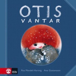 Cover for Ane Gustavsson · Otis: Otis vantar (Bound Book) (2013)