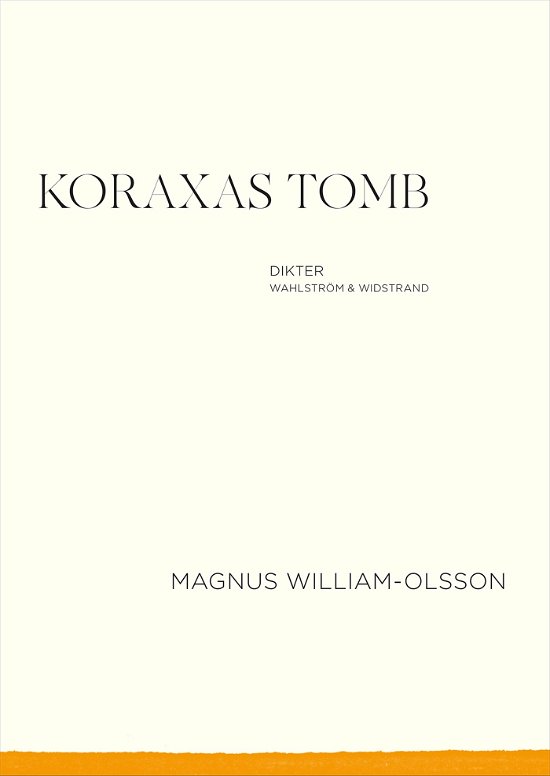 Koraxas tomb - Magnus William-Olsson - Livres - Wahlström & Widstrand - 9789146241751 - 21 mai 2024