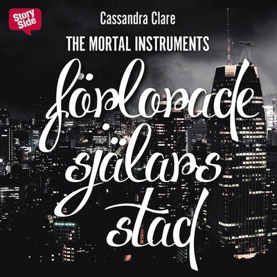 Cover for Cassandra Clare · The Mortal Instruments: Förlorade själars stad (Hörbuch (MP3)) (2016)