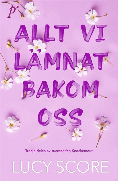 Cover for Lucy Score · Allt vi lämnat bakom oss (Paperback Book) (2025)