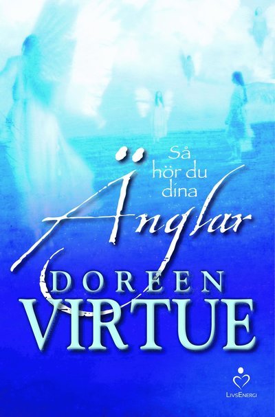 Så hör du dina änglar - Doreen Virtue - Livres - Massolit Förlag - 9789187505751 - 29 avril 2016