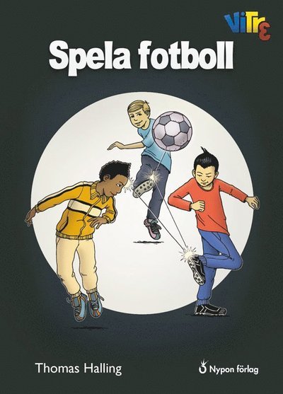Cover for Thomas Halling · Vi tre: Spela fotboll (Gebundesens Buch) (2018)