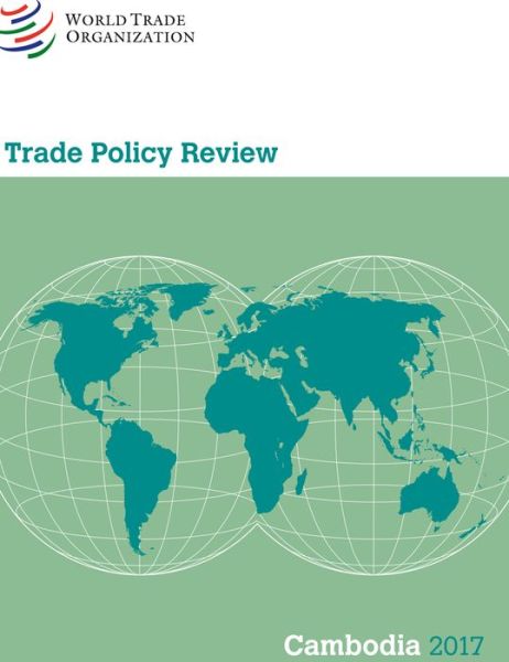 Cover for World Trade Organization · Trade Policy Review 2017 : Cambodia (Paperback Book) (2018)