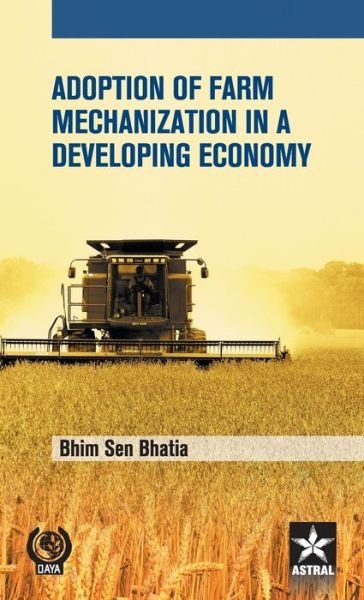 Cover for Bhim Sen Bhatia · Adoption of Farm Mechanization in a Developing Economy (Gebundenes Buch) (2016)