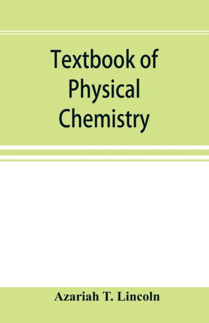 Cover for Azariah T Lincoln · Textbook of physical chemistry (Paperback Book) (2019)