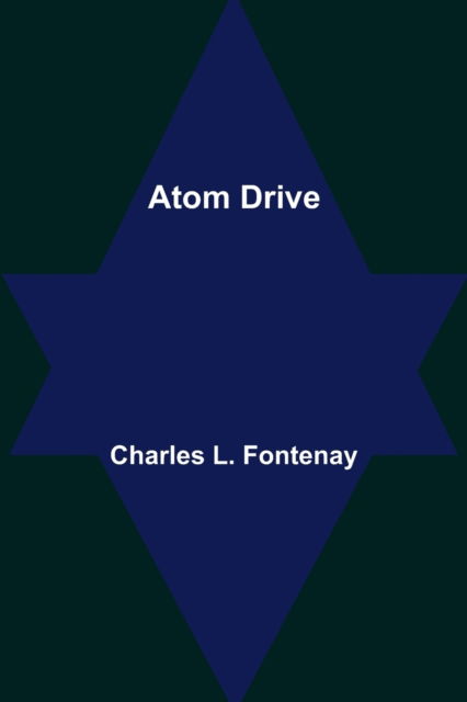 Cover for Charles L. Fontenay · Atom Drive (Paperback Book) (2022)