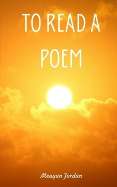 Cover for Meagan Jordan · To Read a Poem (Paperback Book) (2023)